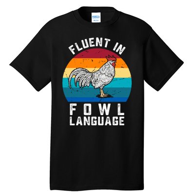 Fluent In Fowl Language Funny Chicken Owner Farm Tall T-Shirt