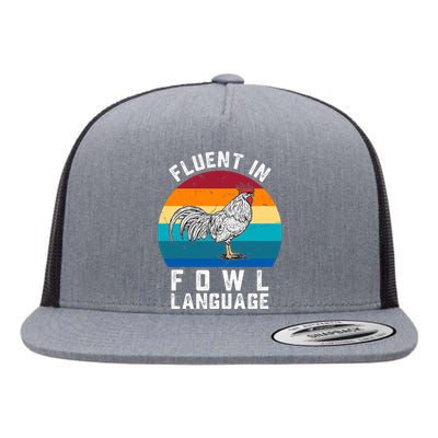 Fluent In Fowl Language Funny Chicken Owner Farm Flat Bill Trucker Hat