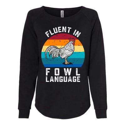 Fluent In Fowl Language Funny Chicken Owner Farm Womens California Wash Sweatshirt