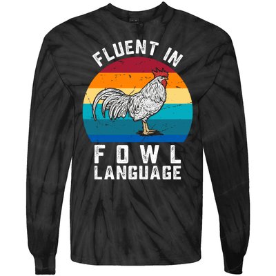 Fluent In Fowl Language Funny Chicken Owner Farm Tie-Dye Long Sleeve Shirt