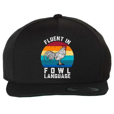 Fluent In Fowl Language Funny Chicken Owner Farm Wool Snapback Cap