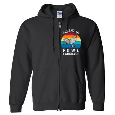 Fluent In Fowl Language Funny Chicken Owner Farm Full Zip Hoodie