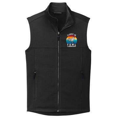 Fluent In Fowl Language Funny Chicken Owner Farm Collective Smooth Fleece Vest