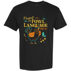 Fluent In Fowl Language Funny Novelty Chicken Lover Garment-Dyed Heavyweight T-Shirt