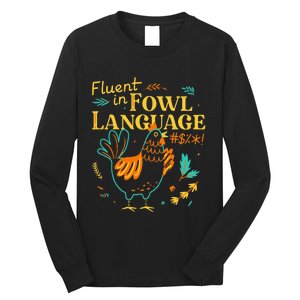 Fluent In Fowl Language Funny Novelty Chicken Lover Long Sleeve Shirt