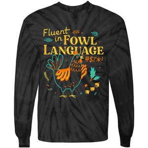 Fluent In Fowl Language Funny Novelty Chicken Lover Tie-Dye Long Sleeve Shirt