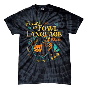 Fluent In Fowl Language Funny Novelty Chicken Lover Tie-Dye T-Shirt