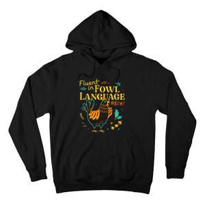 Fluent In Fowl Language Funny Novelty Chicken Lover Tall Hoodie