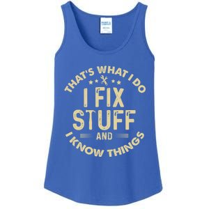 Funny I Fix Stuff And I Know Thingsmechanic Engineer Garage Gift Ladies Essential Tank