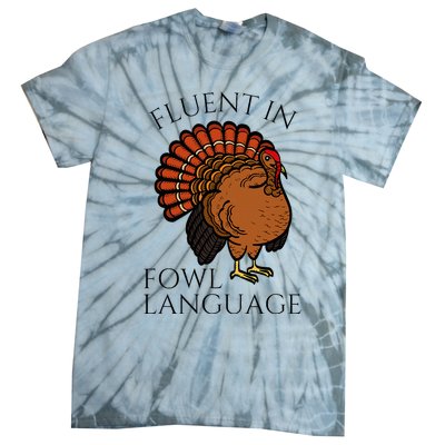 Fluent In Fowl Language Funny Chicken Lovers Tie-Dye T-Shirt