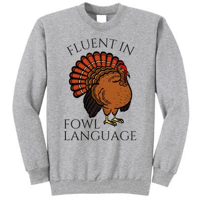 Fluent In Fowl Language Funny Chicken Lovers Tall Sweatshirt