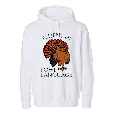 Fluent In Fowl Language Funny Chicken Lovers Garment-Dyed Fleece Hoodie