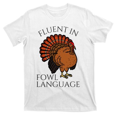 Fluent In Fowl Language Funny Chicken Lovers T-Shirt