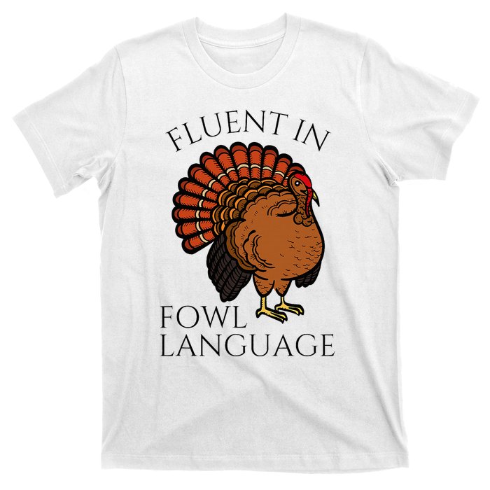 Fluent In Fowl Language Funny Chicken Lovers T-Shirt