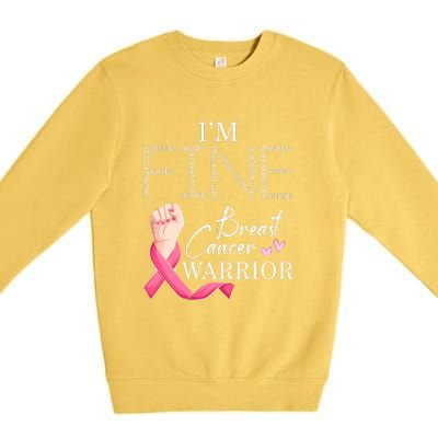 Funny I'm Fine Breast Cancer Warrior Pink Breast Cancer Premium Crewneck Sweatshirt