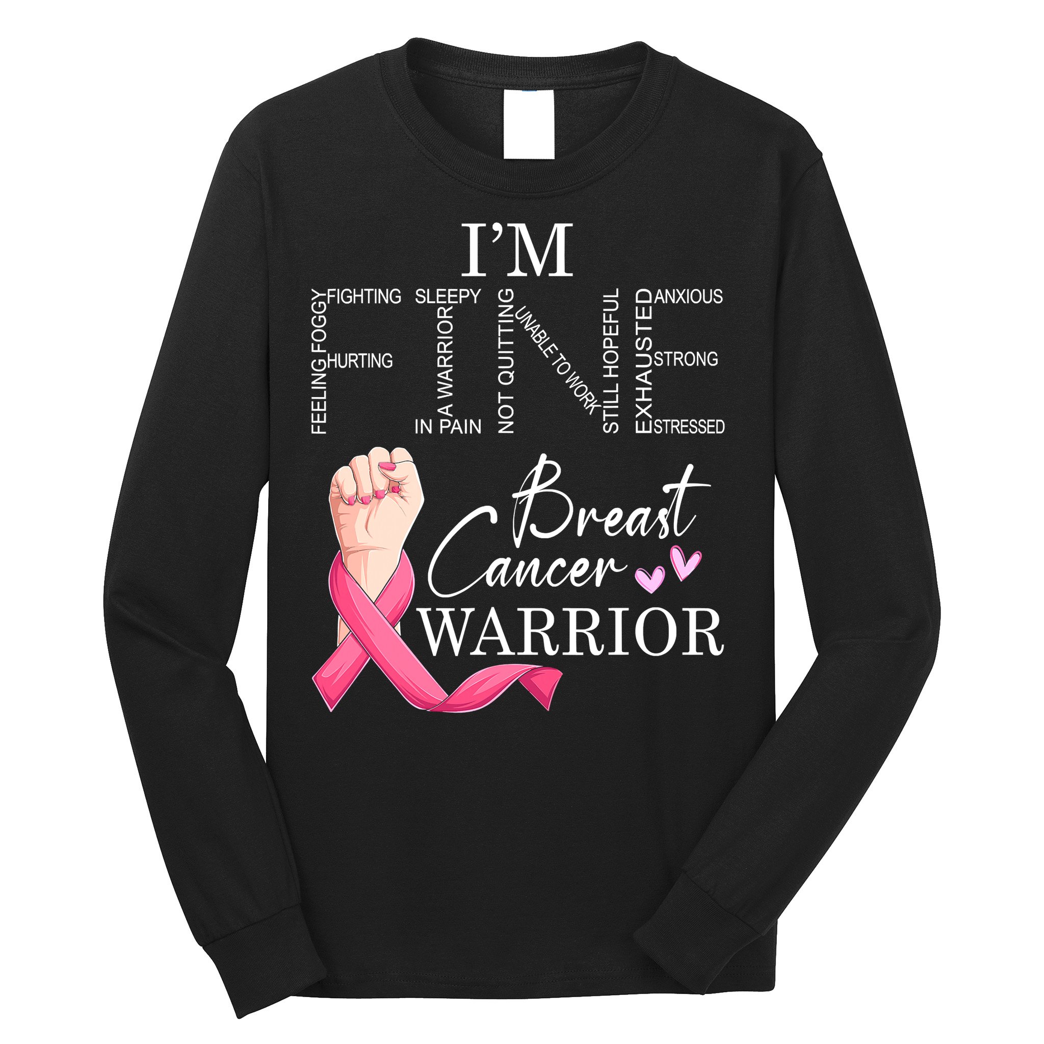 Funny I'm Fine Breast Cancer Warrior Pink Breast Cancer Long Sleeve Shirt