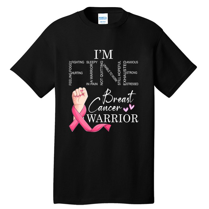 Funny I'm Fine Breast Cancer Warrior Pink Breast Cancer Tall T-Shirt