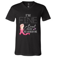 Funny I'm Fine Breast Cancer Warrior Pink Breast Cancer V-Neck T-Shirt