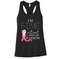 Funny I'm Fine Breast Cancer Warrior Pink Breast Cancer Women's Racerback Tank