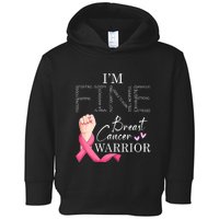 Funny I'm Fine Breast Cancer Warrior Pink Breast Cancer Toddler Hoodie