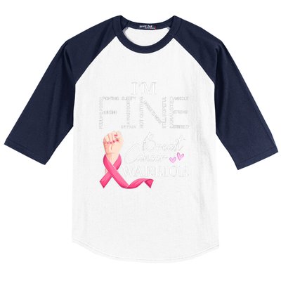 Funny I'm Fine Breast Cancer Warrior Pink Breast Cancer Baseball Sleeve Shirt