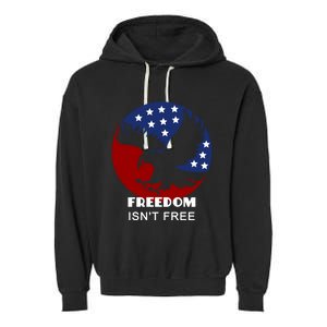 Freedom Isn't Free Patriotic Eagle Gift Garment-Dyed Fleece Hoodie