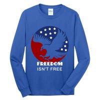 Freedom Isn't Free Patriotic Eagle Gift Tall Long Sleeve T-Shirt