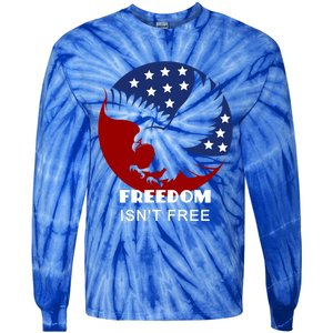 Freedom Isn't Free Patriotic Eagle Gift Tie-Dye Long Sleeve Shirt