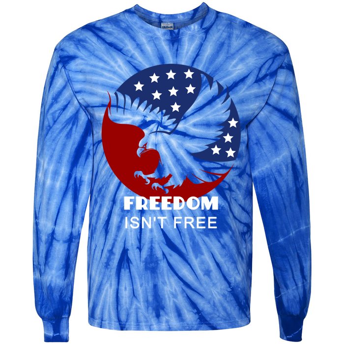 Freedom Isn't Free Patriotic Eagle Gift Tie-Dye Long Sleeve Shirt