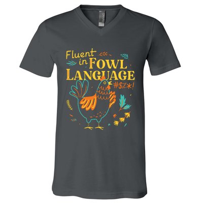 Fluent In Fowl Language Funny Novelty Chicken Pet Lover V-Neck T-Shirt