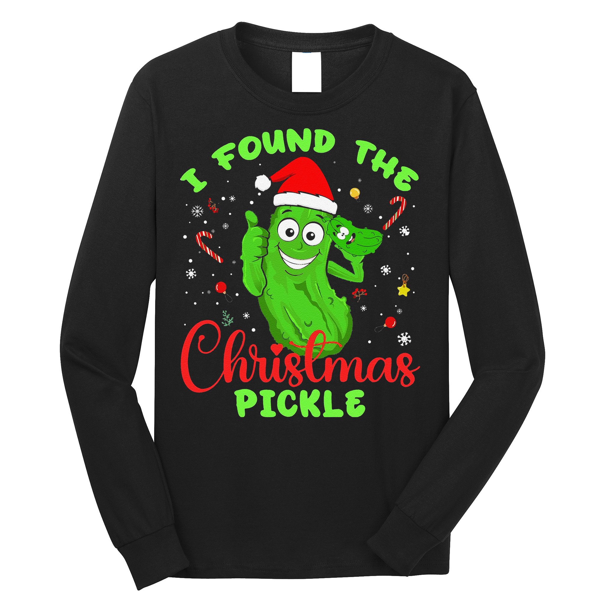 Funny I Found The Christmas Pickle Funny Xmas Party Gift Long Sleeve Shirt