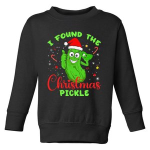 Funny I Found The Christmas Pickle Funny Xmas Party Gift Toddler Sweatshirt