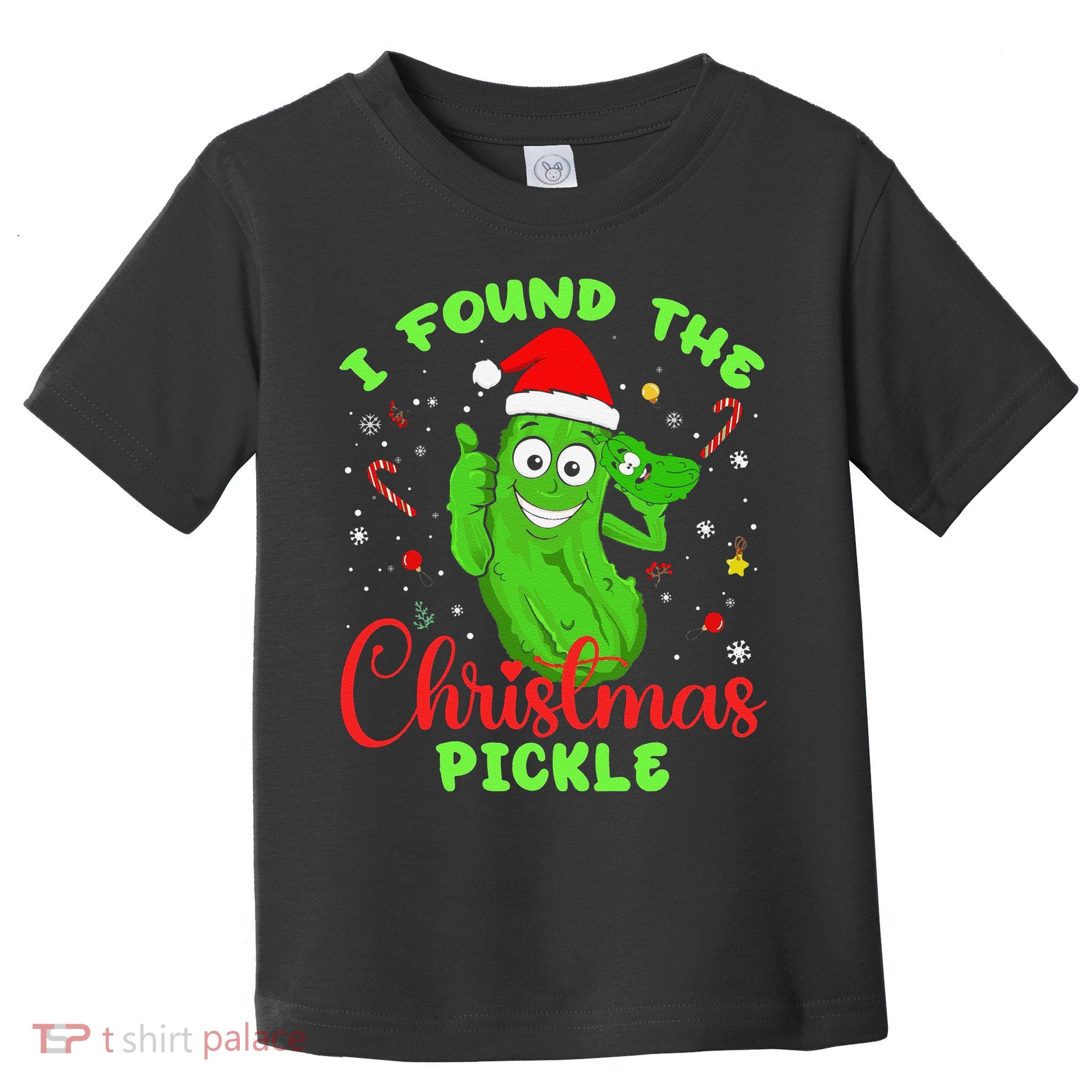Funny I Found The Christmas Pickle Funny Xmas Party Gift Toddler T-Shirt
