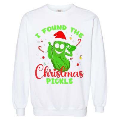 Funny I Found The Christmas Pickle Funny Xmas Party Gift Garment-Dyed Sweatshirt