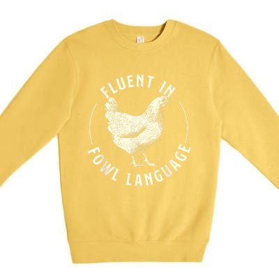 Fluent In Fowl Language Farm Animal Poultry Owner Premium Crewneck Sweatshirt