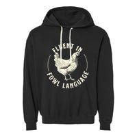 Fluent In Fowl Language Farm Animal Poultry Owner Garment-Dyed Fleece Hoodie