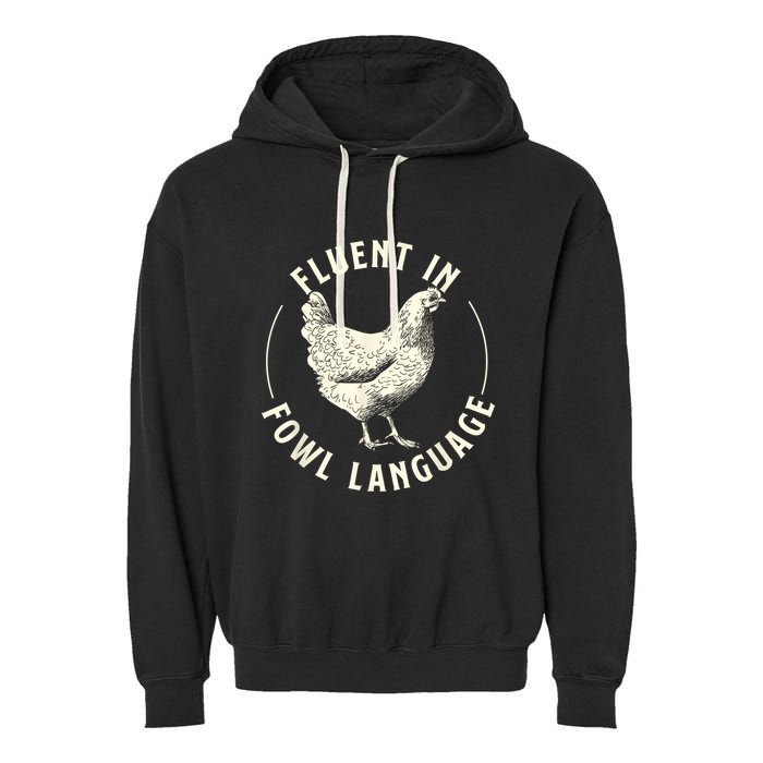 Fluent In Fowl Language Farm Animal Poultry Owner Garment-Dyed Fleece Hoodie
