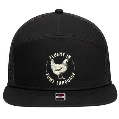 Fluent In Fowl Language Farm Animal Poultry Owner 7 Panel Mesh Trucker Snapback Hat