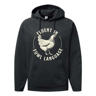 Fluent In Fowl Language Farm Animal Poultry Owner Performance Fleece Hoodie