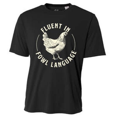 Fluent In Fowl Language Farm Animal Poultry Owner Cooling Performance Crew T-Shirt