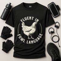 Fluent In Fowl Language Farm Animal Poultry Owner Performance Shirt
