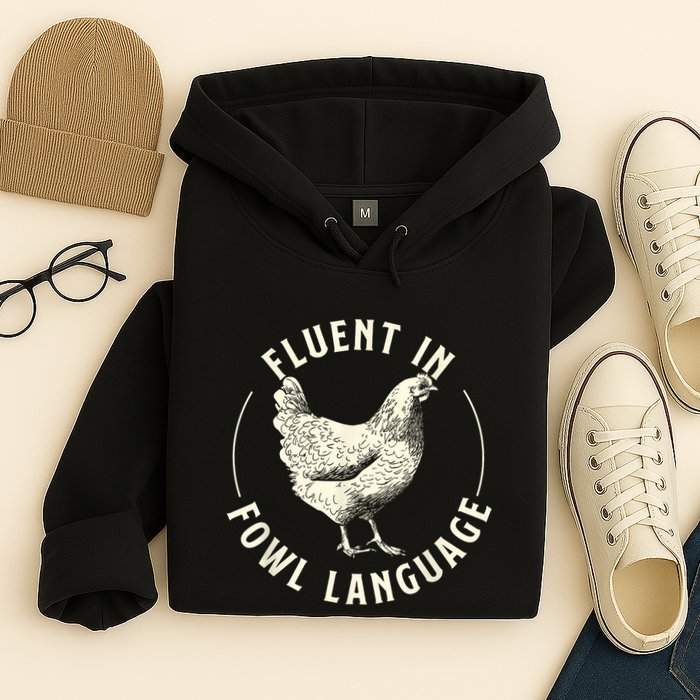 Fluent In Fowl Language Farm Animal Poultry Owner Hoodie