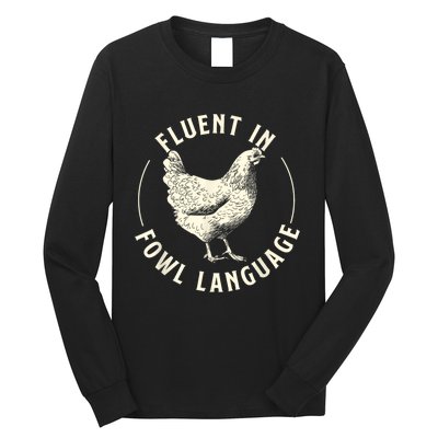 Fluent In Fowl Language Farm Animal Poultry Owner Long Sleeve Shirt