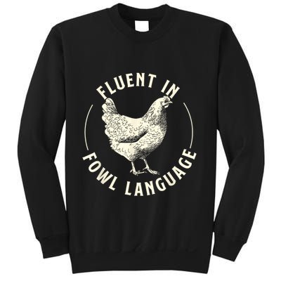 Fluent In Fowl Language Farm Animal Poultry Owner Sweatshirt