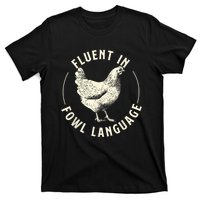 Fluent In Fowl Language Farm Animal Poultry Owner T-Shirt