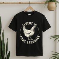 Fluent In Fowl Language Farm Animal Poultry Owner T-Shirt