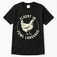 Fluent In Fowl Language Farm Animal Poultry Owner Tall T-Shirt