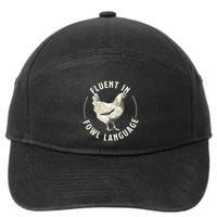 Fluent In Fowl Language Farm Animal Poultry Owner 7-Panel Snapback Hat