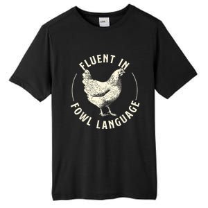 Fluent In Fowl Language Farm Animal Poultry Owner Tall Fusion ChromaSoft Performance T-Shirt