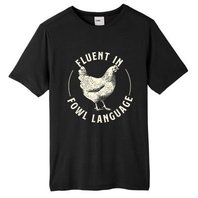 Fluent In Fowl Language Farm Animal Poultry Owner Tall Fusion ChromaSoft Performance T-Shirt